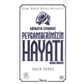 Kainatın Efendisi Peygamberimizin Hayatı 1 - Salih Suruç