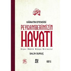 Kainatın Efendisi Peygamberimizin Hayatı (Tek Cilt) / Salih Suruç