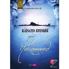 Kainatın Efendisi Yahut Hz. Muhammed - Osman Koca