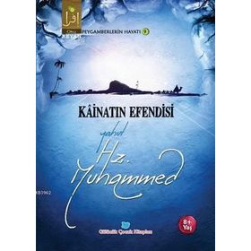Kainatın Efendisi Yahut Hz. Muhammed - Osman Koca