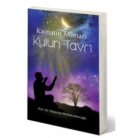 KAINATIN MIMARI KULUN TAVRI - SÜLEYMAN MOLLAIBRAHIMOĞLU