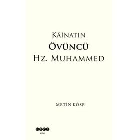 Kainatın Övüncü Hz. Muhammed Metin Köse