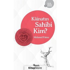 Kainatın Sahibi Kim - Mehmed Paksu