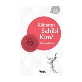 Kainatın Sahibi Kim - Mehmed Paksu