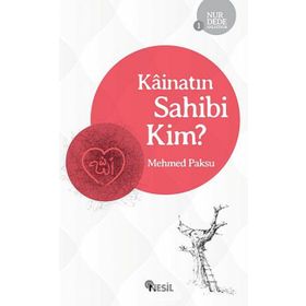 Kainatın Sahibi Kim - Mehmed Paksu