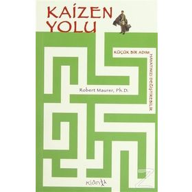 KAIZEN YOLU: KÜÇÜK BIR ADIM HAYATINIZI DEĞİŞTİREBİLİR - ROBERT MAURER