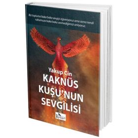 Kaknüs Kuşu'nun Sevgilisi - Yakup Cin