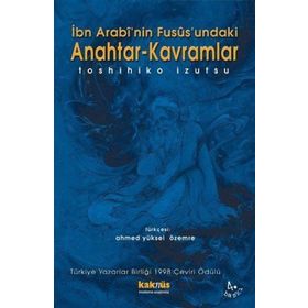 Kaknüs Yayınları İbn Arabi'nin Fusus'undaki Anahtar Kavramlar