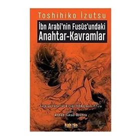 Kaknüs Yayınları İbn Arabi'nin Fusus'undaki Anahtar Kavramlar