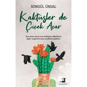 Kaktüsler de Çiçek Açar Songül Ünsal Olimpos Yayınları