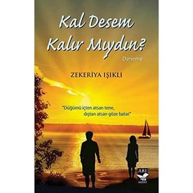Kal Desem Kalır Mıydın Zekeriya Işıklı Zekeriya Işıklı