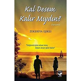 Kal Desem Kalır Mıydın Zekeriya Işıklı Zekeriya Işıklı