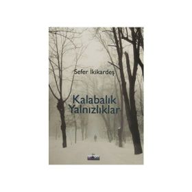 Kalabalık Yalnızlıklar - Sefer İkikardeş