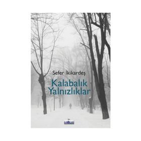 Kalabalık Yalnızlıklar - Sefer İkikardeş