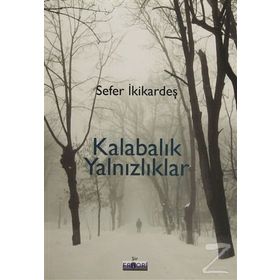Kalabalık Yalnızlıklar - Sefer İkikardeş
