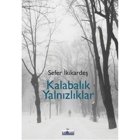 Kalabalık Yalnızlıklar - Sefer İkikardeş