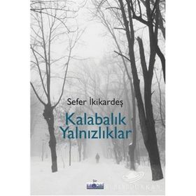 Kalabalık Yalnızlıklar - Sefer İkikardeş