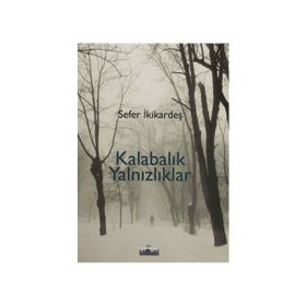 Kalabalık Yalnızlıklar - Sefer İkikardeş