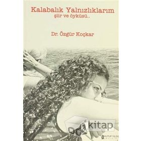 KALABALIK YALNIZLIKLARIM - ÖZGÜR KOÇKAR