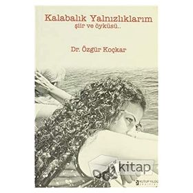 KALABALIK YALNIZLIKLARIM - ÖZGÜR KOÇKAR