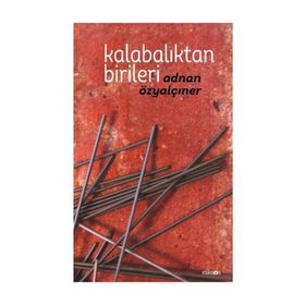 Kalabalıktan Birileri - Adnan Özyalçıner