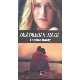 Kalabalıktan Uzakta - Thomas Hardy
