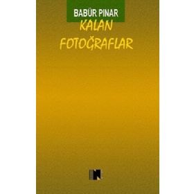 Kalan Fotoğraflar - Babür Pınar
