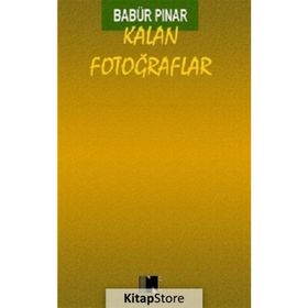 Kalan Fotoğraflar - Babür Pınar