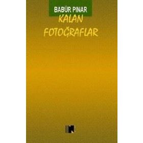 Kalan Fotoğraflar - Babür Pınar