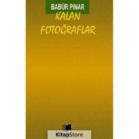 Kalan Fotoğraflar - Babür Pınar