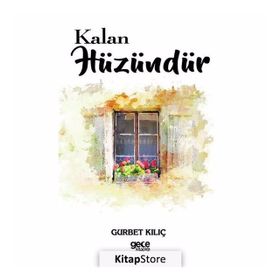 Kalan Hüzündür - Gurbet Kılıç