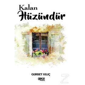 Kalan Hüzündür - Gurbet Kılıç