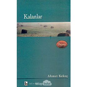 KALANLAR - AHMET KEKEÇ