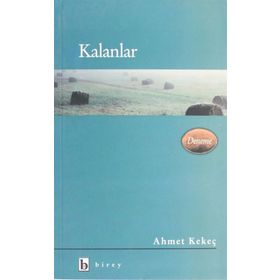 KALANLAR - AHMET KEKEÇ