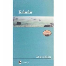 KALANLAR - AHMET KEKEÇ