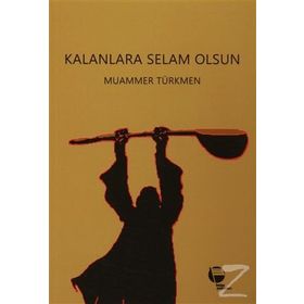 KALANLARA SELAM OLSUN - MUAMMER TÜRKMEN