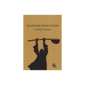 KALANLARA SELAM OLSUN - MUAMMER TÜRKMEN