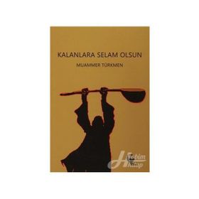 KALANLARA SELAM OLSUN - MUAMMER TÜRKMEN