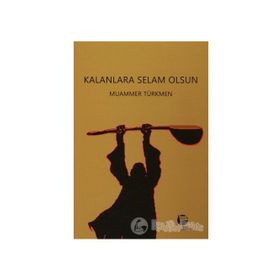 KALANLARA SELAM OLSUN - MUAMMER TÜRKMEN