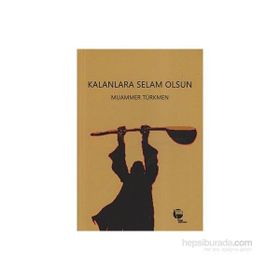 KALANLARA SELAM OLSUN - MUAMMER TÜRKMEN
