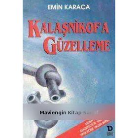 Kalaşnikof’a Güzelleme - Emin Karaca