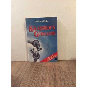 Kalaşnikof’a Güzelleme - Emin Karaca