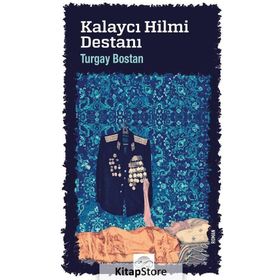 Kalaycı Hilmi Destanı - Turgay Bostan