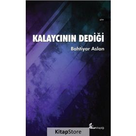 Kalaycının Dediği - Bahtiyar Aslan
