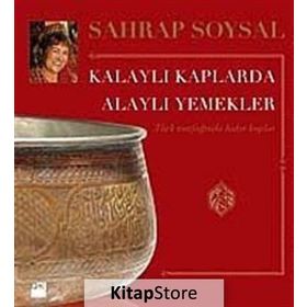 KALAYLI KAPLARDA ALAYLI YEMEKLER - SAHRAP SOYSAL