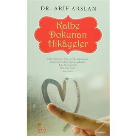 Kalbe Dokunan Hikayeler - Arif Aslan