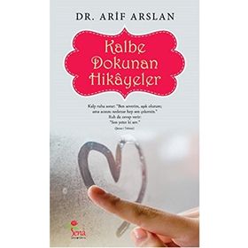 Kalbe Dokunan Hikayeler - Arif Aslan
