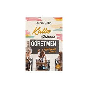 Kalbe Dokunan Öğretmen - Duran Çetin - Beka Yayınları