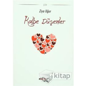 Kalbe Düşenler - Ziya Uğur