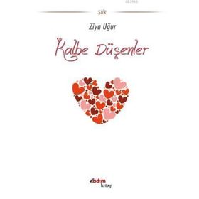 Kalbe Düşenler - Ziya Uğur